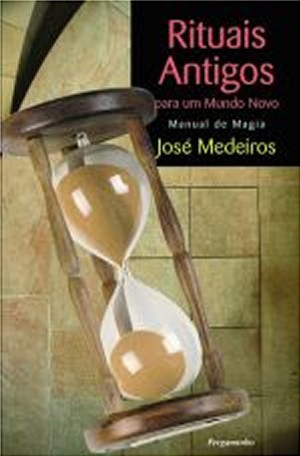 Rituais Antigos para um Mundo Novo - Manual de Magia (Paperback)