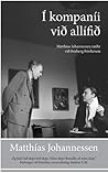 Í kompaníi við allífið – Matthías Johannessen ræðir við Þórberg Þórðarson