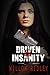 Driven To Insanity