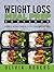 Meal Prep: The Weight Loss Meal Prep Cookbook - Weekly Low Carb & Low Calorie Recipes