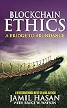 Blockchain Ethics: A Bridge to Abundance