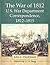 The War of 1812 U.S. War Department Correspondence, 1812-1815