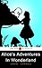 Alice's Adventures In Wonderland: (Illustrated)
