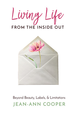Living Life from the Inside Out: Beyond Beauty, Labels, and Limitations (Paperback)