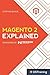 Magento 2 Explained: Your Step-by-Step Guide to Magento 2