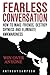 Fearless Conversation: How To Make Friends, Destroy Shyness, And Eliminate Awkwa