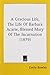 A Gracious Life, The Life Of Barbara Acarie, Blessed Mary Of ... by Emily Bowles