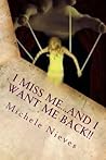 I Miss Me...And I Want Me Back!!: An Interactive Self-Helf Journal for Victims Of Narcissistic Abuse I Miss Me...And I Want Me Back!!: An Interactive Self-Helf Journal for Victims Of Narcissistic Abuse