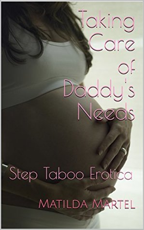 Taking Care of Daddy's Needs (Kindle Edition)