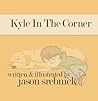 Kyle In The Corner