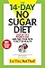 The 14-Day No Sugar Diet: L...