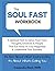 The Soul Fast Workbook: A 4...
