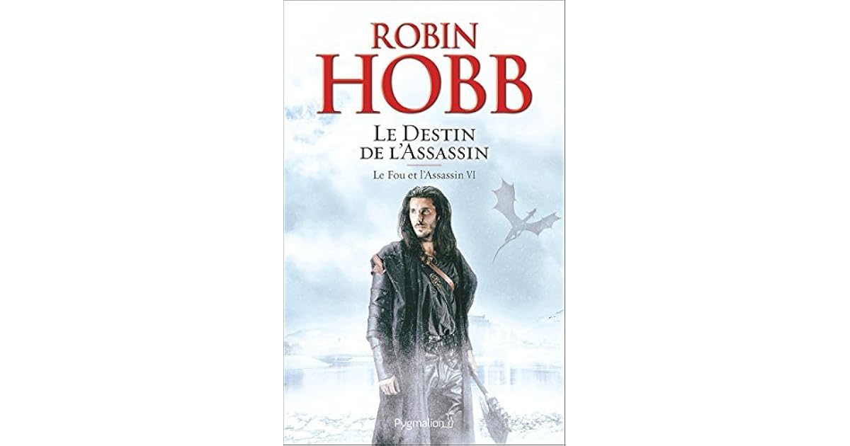 Robin Hobb Le Fou Et L Assassin Intégrale Le Fou et l'Assassin (Tome 6) - Le Destin de l'Assassin by Robin Hobb