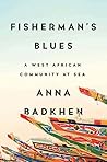 Fisherman's Blues by Anna Badkhen
