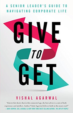 Give to Get: A Senior Leader's Guide to Navigating Corporate Life