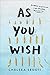 As You Wish