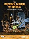 The Forbidden Caverns of Archaia by Greg Gillespie The Forbidden Caverns of Archaia by Greg Gillespie