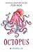 Octopus : Amazing creatures...