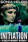 Initiation (A Sci Fi Short Story) Initiation (A Sci Fi Short Story)