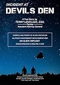 Incident at Devils Den, a true story by Terry Lovelace, Esq.: Compelling Proof of Alien Existence, Alleged USAF Involvement and an Alien Implant Discovered Accidentally on X-Ray