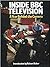Inside BBC Television: A Ye...