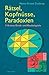 Rätsel, Kopfnüsse, Paradoxien (German Edition)