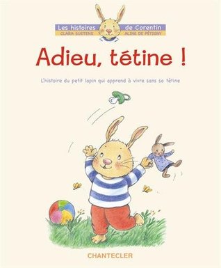 Adieu, tétine ! - L'histoire du petit lapin Corentin (French Edition)