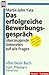 Das Erfolgreiche Bewerbungsgespräch: Überzeugende Antworten auf alle Fragen