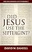 Did Jesus Use The Septuagin...