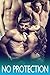 NO PROTECTION - Erotic Tabo...
