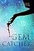 The Gem Catcher (The Alethi...