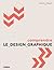 Comprendre le design graphique by Quentin Newark