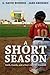 A Short Season: Faith, Family, and a Boy's Love for Baseball