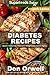 Diabetes Recipes: Over 260 Diabetes Type-2 Quick & Easy Gluten Free Low Cholesterol Whole Foods Diabetic Eating Recipes full of Antioxidants & Phytochemicals ... Natural Weight Loss Transformation Book 13)
