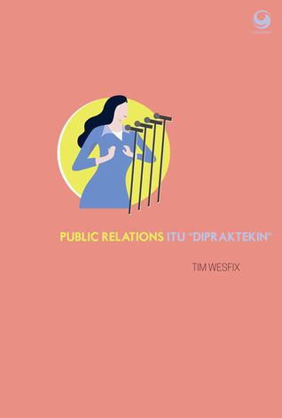 Public Relation itu "Dipraktekkin"