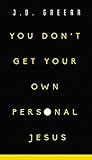 Book cover for You Don't Get Your Own Personal Jesus