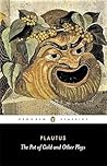 The Pot of Gold and Other Plays by Plautus