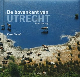 De bovenkant van Utrecht - Utrecht from the top (Hardcover)