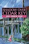 Shadow over Cedar Key: A Brandy O’Bannon Mystery
