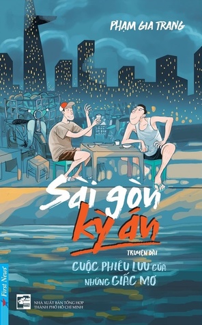 Sài Gòn Kỳ Án - Cuộc Phiêu Lưu Của Những Giấc Mơ (Paperback)