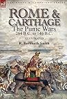 Rome and Carthage: the Punic Wars 264 B.C. to 146 B.C. (Illustrated with battle maps) Rome and Carthage: the Punic Wars 264 B.C. to 146 B.C. (Illustrated with battle maps)