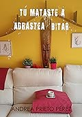 Tú mataste a Adrastea Bitar