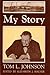 My Story: Tom L. Johnson (Black Squirrel Books)