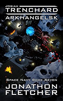 Josiah Trenchard - Arkhangelsk (Space Navy #7)