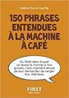 150 phrases entendues à la machine à café by Valérie FLAN