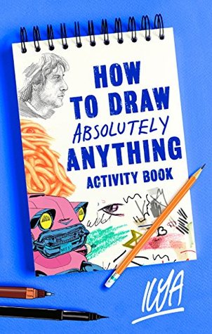 How to Draw Absolutely Anything Activity Book (Kindle Edition)
