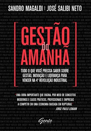 Gestão do amanhã: Tudo o que você precisa saber sobre gestão, inovação e liderança para vencer na 4ª Revolução Industrial (Paperback)