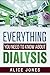 EVERYTHING YOU NEED TO KNOW ABOUT DIALYSIS by Alice Jones