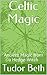 Celtic Magic: Ancient Magic...