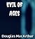 Evil of Ages - Erotic Horror: He's a Saint, Sinner, and Serial Killer
